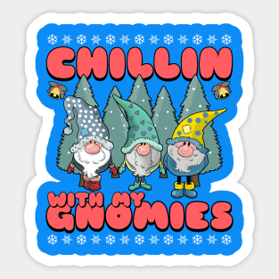 Chillin with my gnomies Sticker